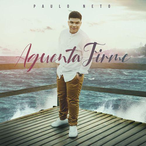 Portada de Sencillo/EP "Aguenta Firme", de Paulo Neto (Gospel)