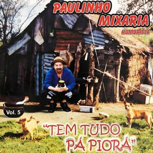Portada de Álbum "Tem Tudo Pá Piorá", de Paulinho Mixaria