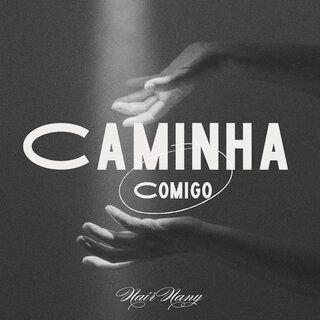 Portada de Sencillo/EP "Caminha Comigo", de Nair Nany