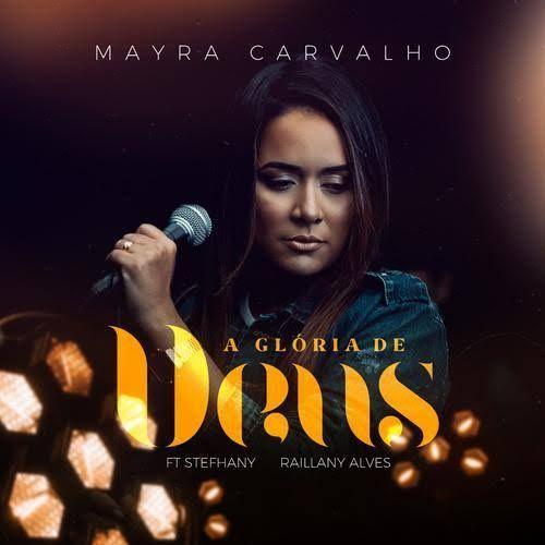 Portada de Sencillo/EP "A Glória de Deus", de Mayra Carvalho