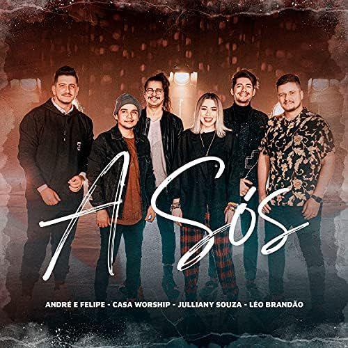 Portada de Sencillo/EP "A Sós (part. André e Felipe, Julliany Souza e Léo Brandão)", de Casa Worship