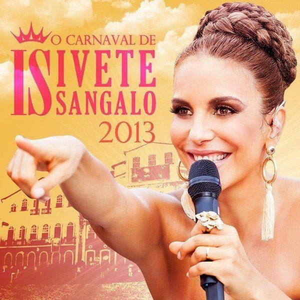 Portada de Álbum "O Carnaval de Ivete Sangalo 2013", de Ivete Sangalo