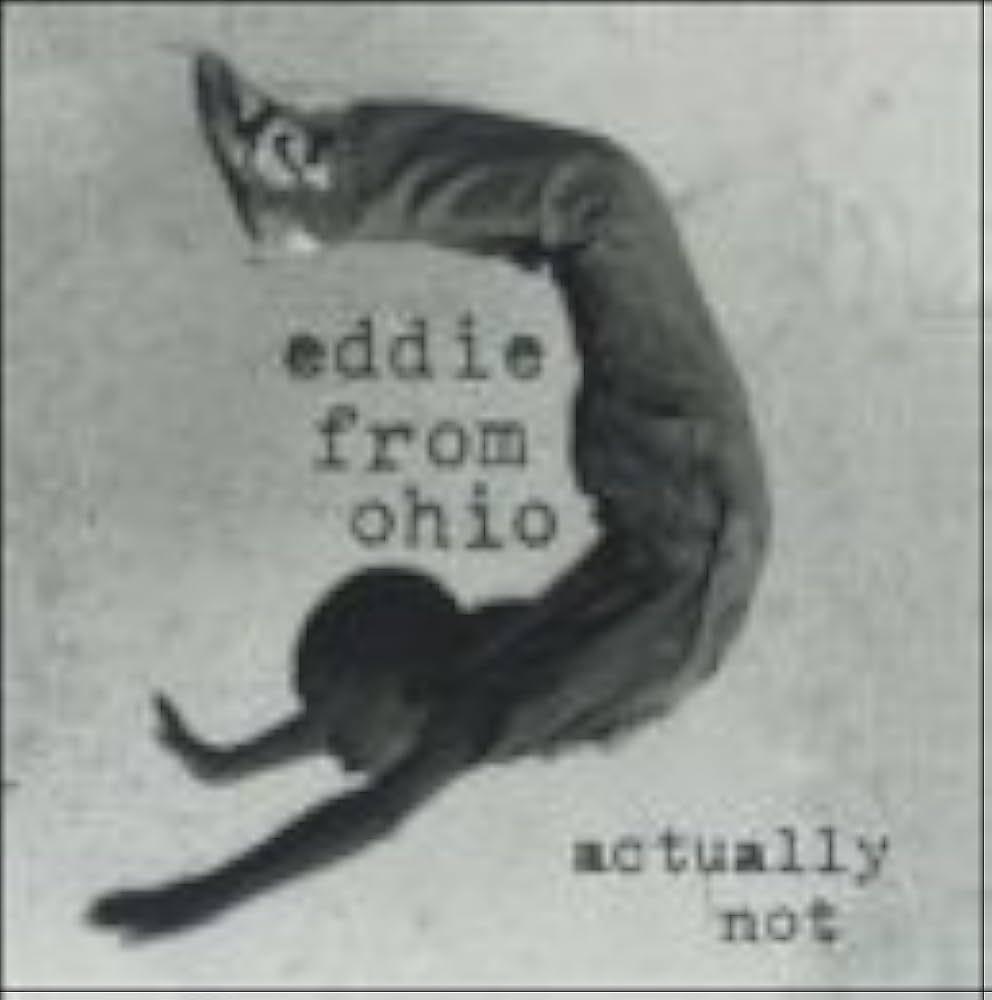 Portada de Álbum "Actually Not", de Eddie From Ohio