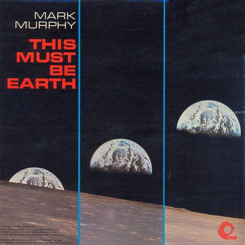 Capa do álbum "This Must Be Earth", de Mark Murphy