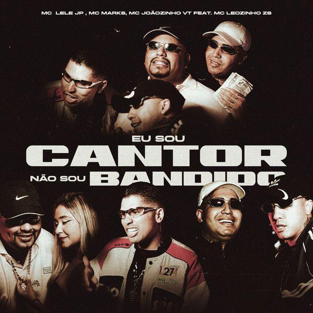 Capa do Single/EP "Eu Sou Cantor Não Sou Bandido (part. MC Joãozinho VT, MC Leozinho ZS e MC Marks)", de MC Lele JP