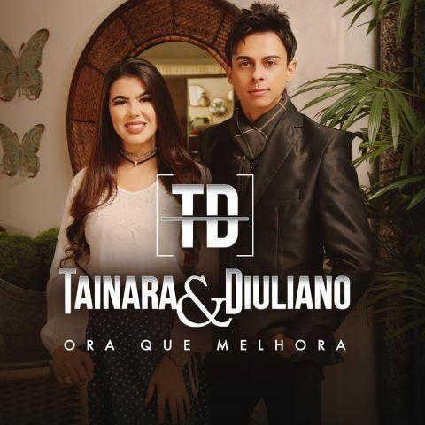 Capa do Álbum "Ora Que Melhora", de Tainara e Diuliano