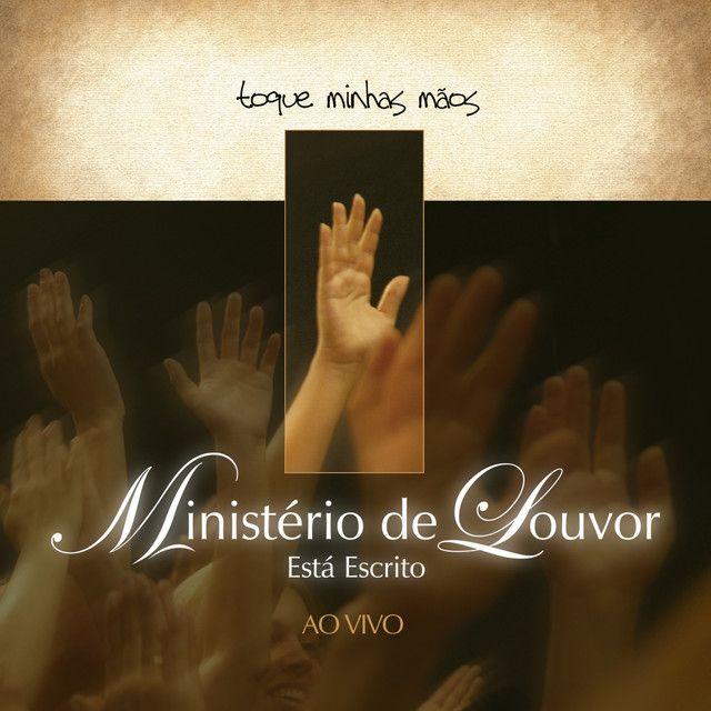 Portada de Álbum "Toque Minhas Mãos (Ao Vivo)", de Ministério De Louvor Está Escrito