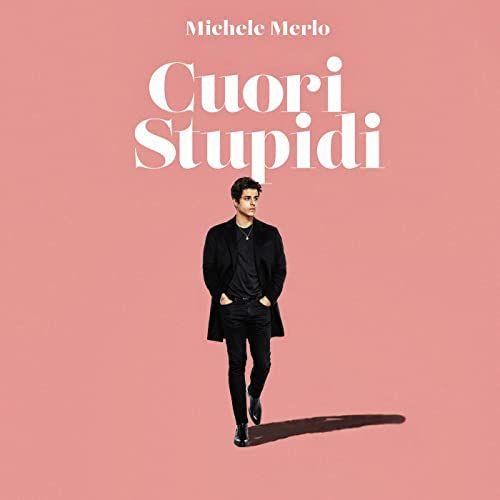 Portada de Sencillo/EP "Cuori Stupidi", de Michele Merlo