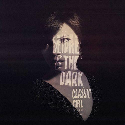 Capa do Single/EP "Classic Girl", de Deidre & The Dark
