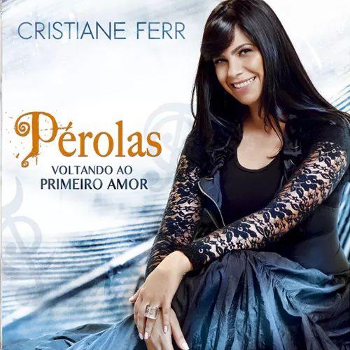 Portada de Álbum "Pérolas - Voltando ao primeiro amor", de Cristiane Ferr
