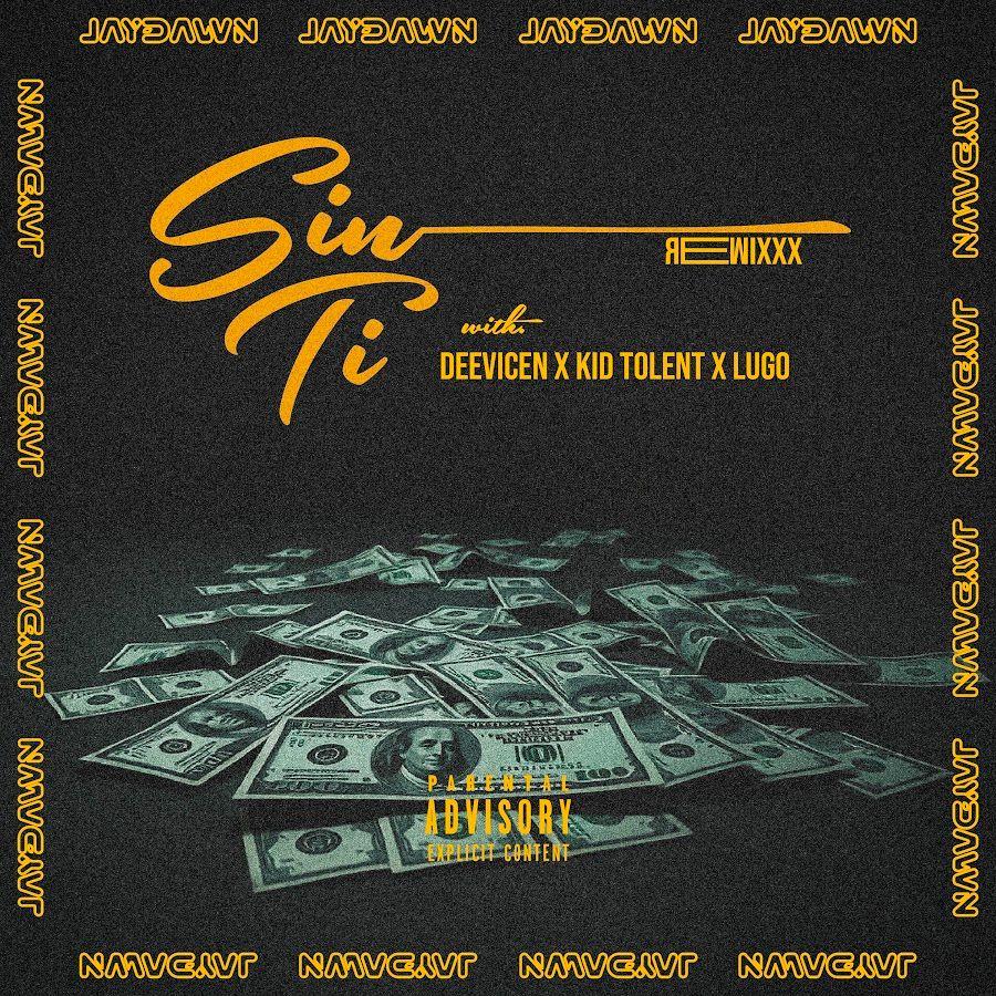 Portada de Sencillo/EP "Sin Ti (remix) (part. DeeVicen, Kid Tolent y Lugo)", de JayDawn