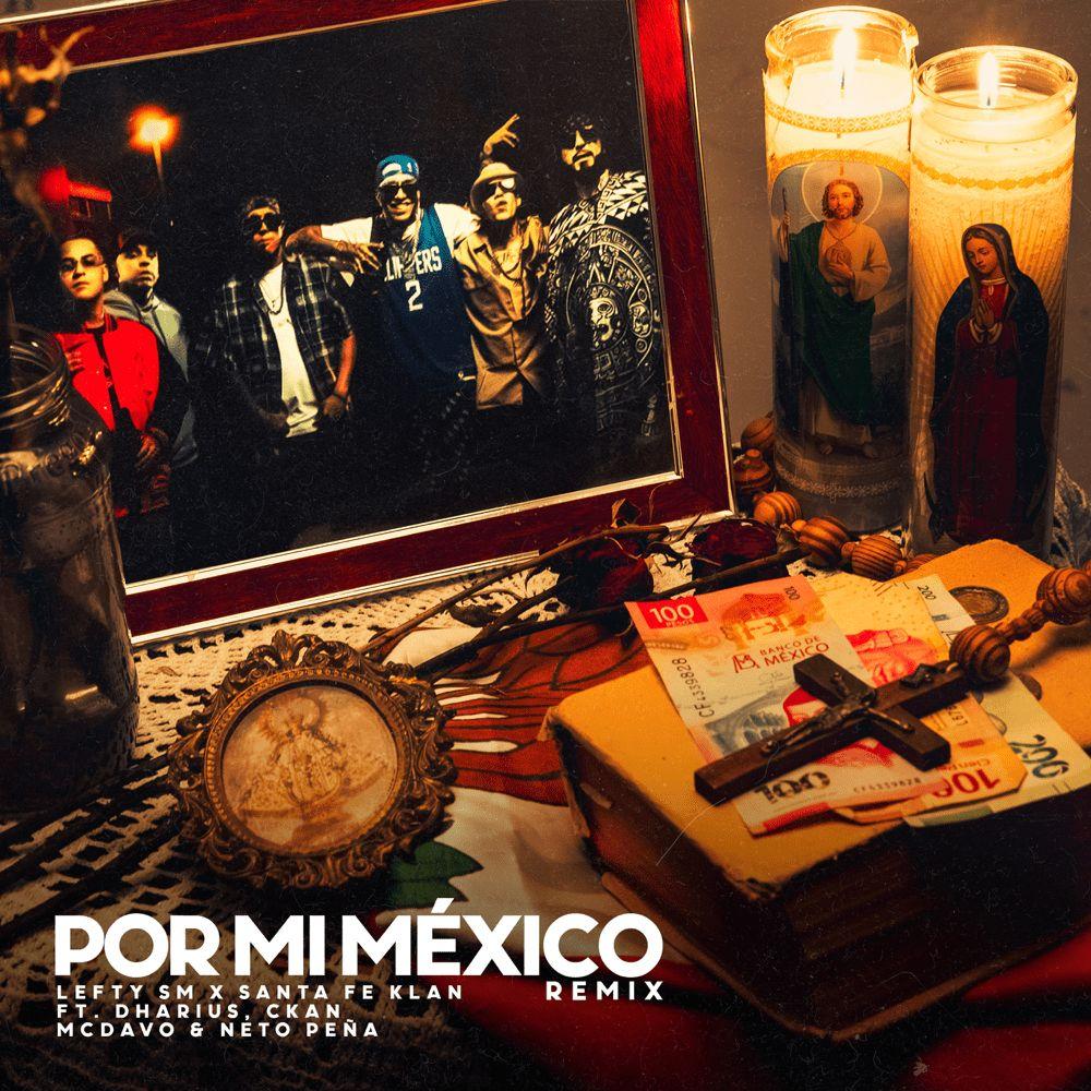 Portada de Sencillo/EP "Por Mi México (remix) (part. Santa Fe Klan, Dharius, C-Kan, MC Davo y Neto Peña)", de Lefty SM