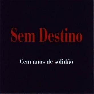 Portada de Álbum "Cem Anos de Solidão", de Sem Destino