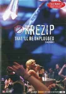 Capa do Álbum "That'll Be Unplugged (And More)", de Krezip