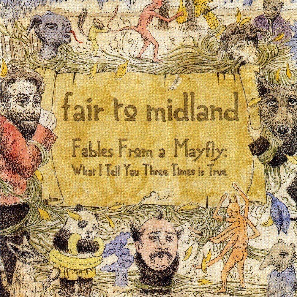 Portada de Álbum "Fables From a Mayfly: What I Tell You Three Times Is True", de Fair To Midland