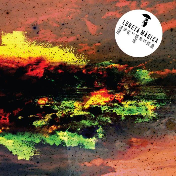 Portada de Álbum "Amanhã Vai Ser o Melhor Dia da Sua Vida", de Luneta Mágica