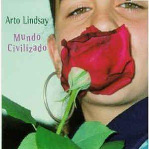 Portada de Álbum "Mundo Civilizado", de Arto Lindsay