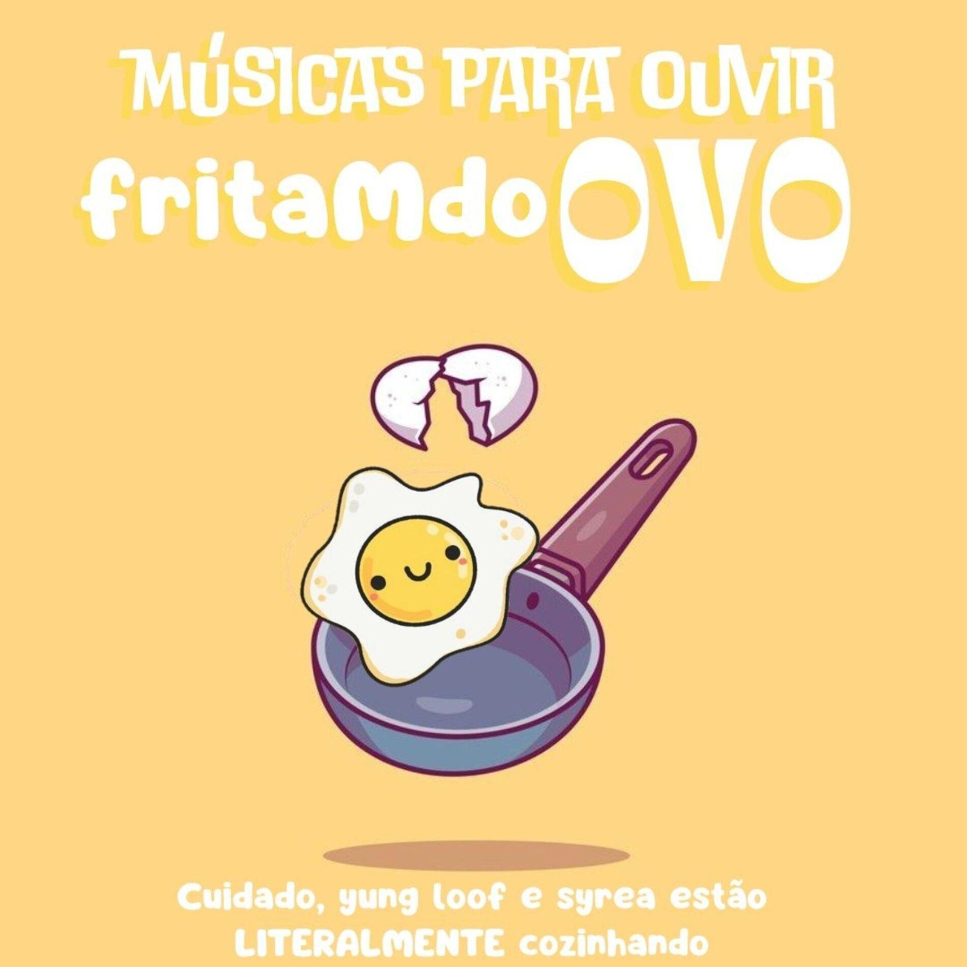 Portada de Sencillo/EP "MUSICAS PRA OUVIR FRITAMDO OVO (part. Yung Loof)", de Syrea