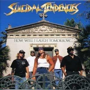 Portada de Álbum "How Will I Laugh Tomorrow When I Can't Ever Smile Today", de Suicidal Tendencies