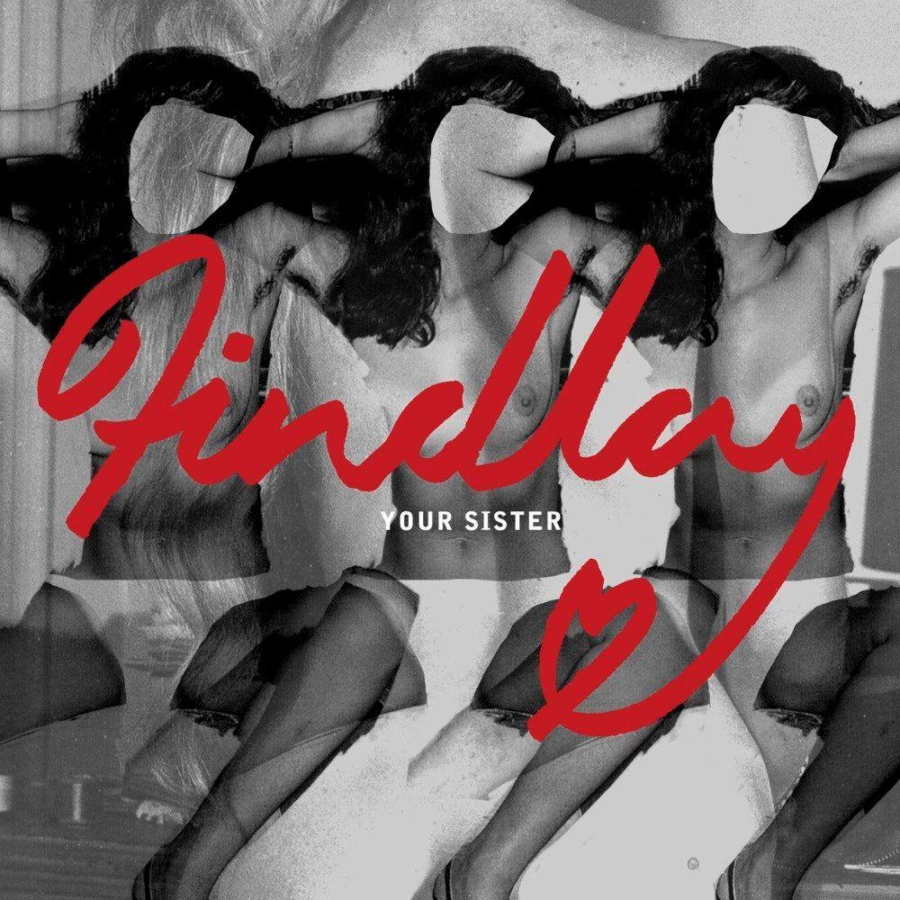 Portada de Sencillo/EP "Your Sister", de Findlay