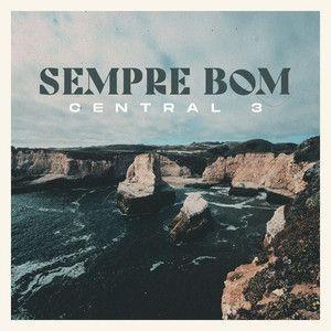 Portada del álbum "Sempre Bom", de Central 3