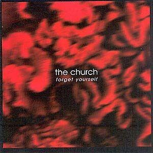 Portada de Álbum "Forget Yourself  - DualDisc", de The Church