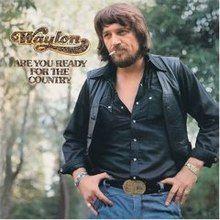 Portada de Álbum "Are You Ready For The Country", de Waylon Jennings