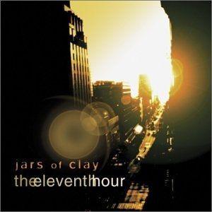Album cover of "The Eleventh Hour" by Jars Of Clay