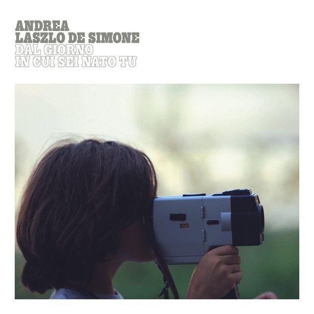 Capa do Single/EP "Dal giorno in cui sei nato tu", de Andrea Laszlo De Simone