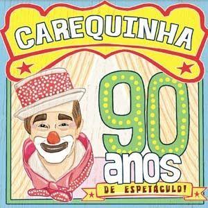 Capa do Álbum "90 Anos de Espetáculo", de Carequinha