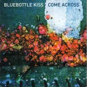 Portada de Álbum "Come Across", de Bluebottle Kiss