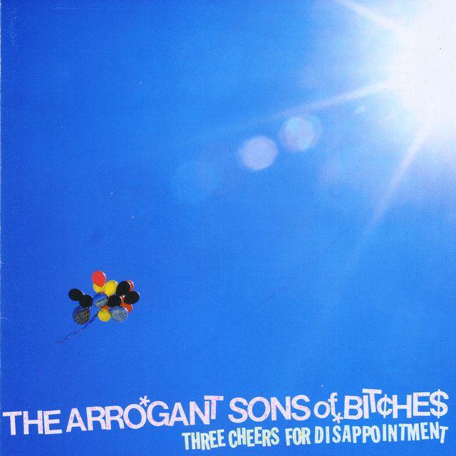 Portada de Álbum "Three Cheers For Disappointment", de The Arrogant Sons Of Bitches