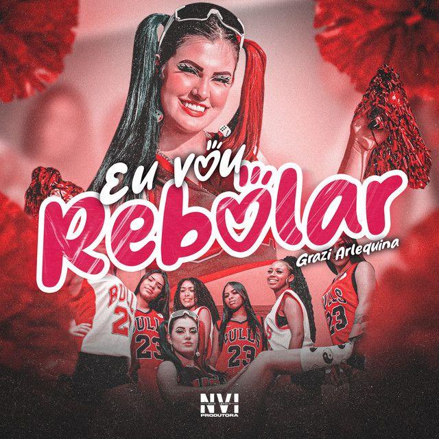 Capa do Sencillo/EP "Eu Vou Rebolar ", de Grazi Arlequina
