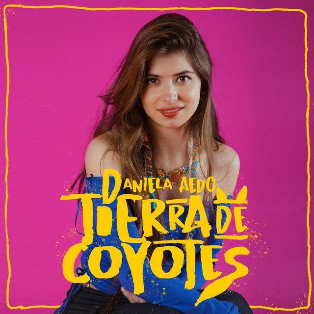 Single/EP cover of "Tierra de Coyotes" by Daniela Aedo