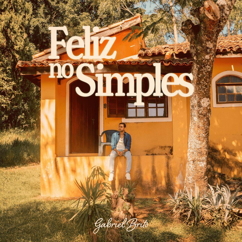 Capa do álbum "Feliz No Simples", de Gabriel Brito