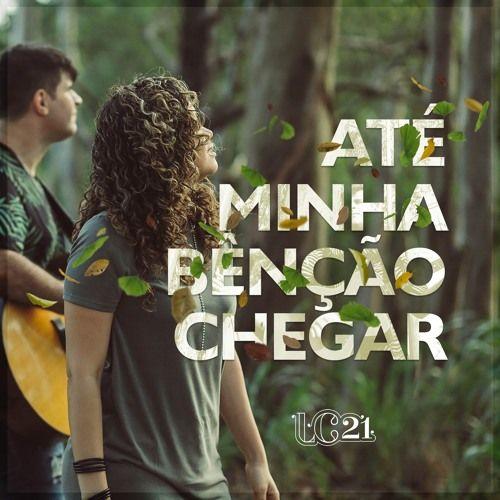 Single/EP cover of "Até Minha Bênção Chegar" by LC 21