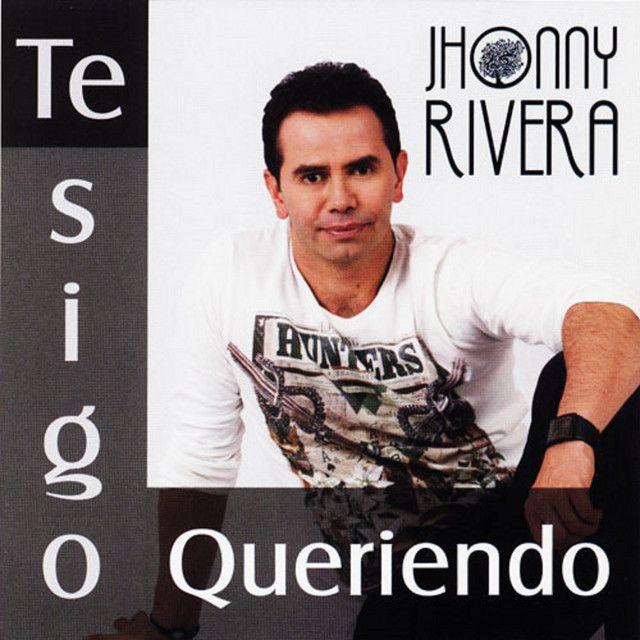 Album cover of "Te Sigo Queriendo" by Jhonny Rivera