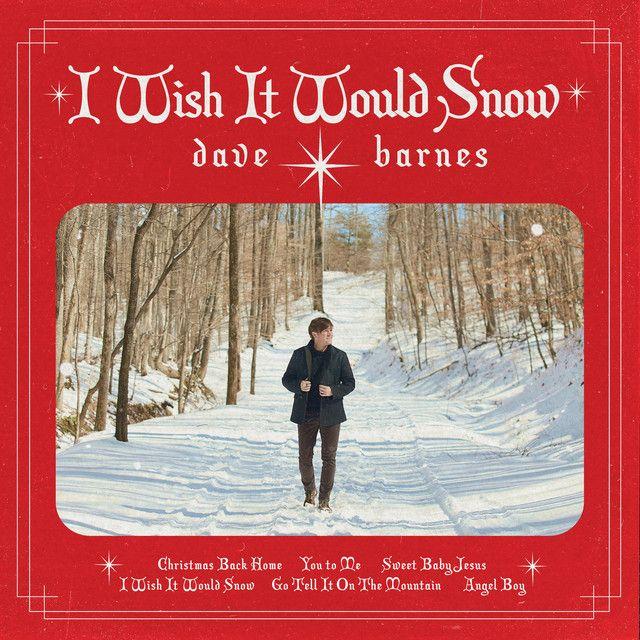 Portada del álbum "I Wish It Would Snow", de Dave Barnes
