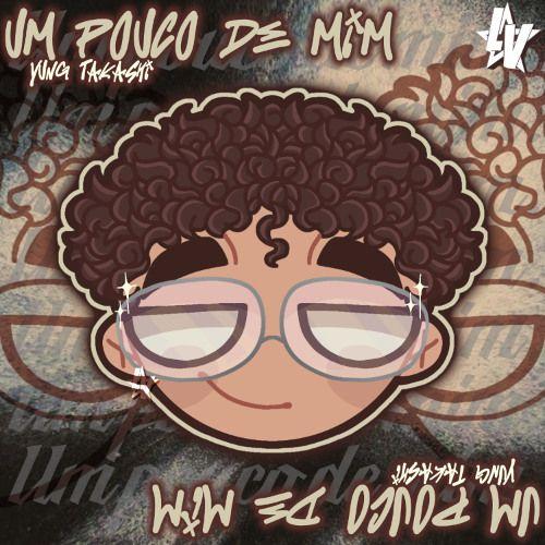 Album cover of "um pouco sobre mim" by Yung Takashi
