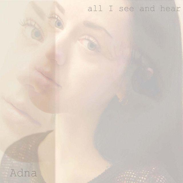 Capa do Single/EP "All I See and Hear", de Adna