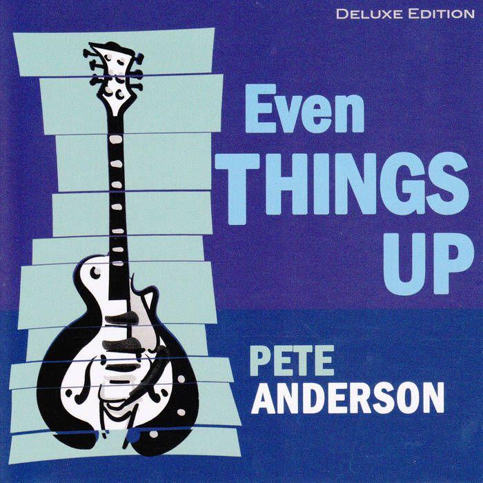 Portada de Álbum "Even Things Up", de Pete Anderson