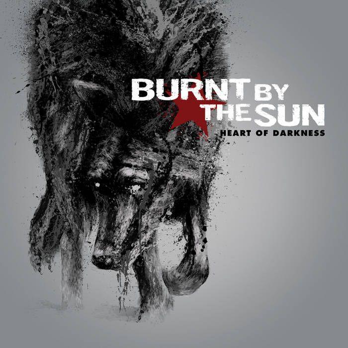 Portada de Álbum "Heart Of Darkness", de Burnt By The Sun