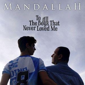Portada de Sencillo/EP "To All the Boys That Never Loved Me", de MANDALLAH