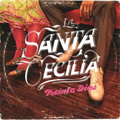 Portada de Álbum "Treinta Dias", de La Santa Cecilia