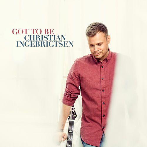 Album cover of "Got To Be" by Christian Ingebrigtsen