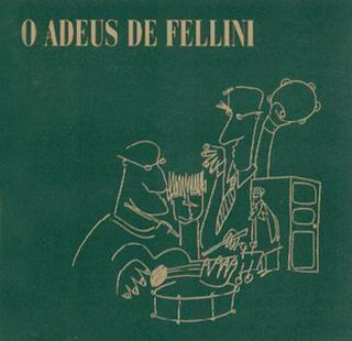 Capa do Álbum "O Adeus de Fellini", de Fellini