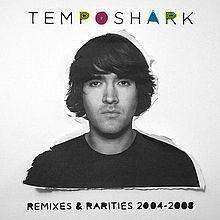 Album cover of "Remixes And Rarities" by Temposhark