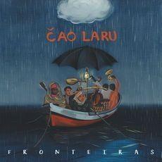 Portada de Álbum "Fronteiras", de Čao Laru