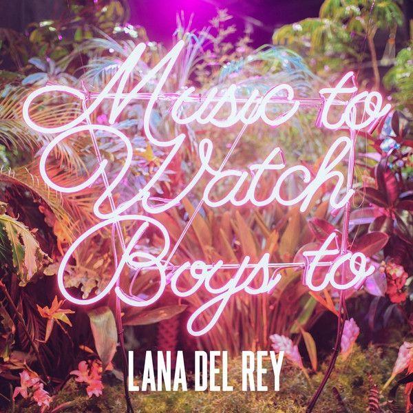 Portada de Sencillo/EP "Music To Watch Boys To", de Lana Del Rey