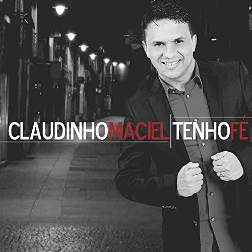 Portada de Álbum "Tenho Fé", de Claudinho Maciel